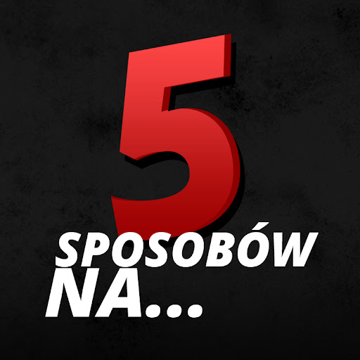 Zdjęcie profilowe kanału 5 sposobów na…